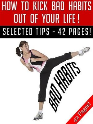 cover image of How to Kick Bad Habits Out of Your Life!